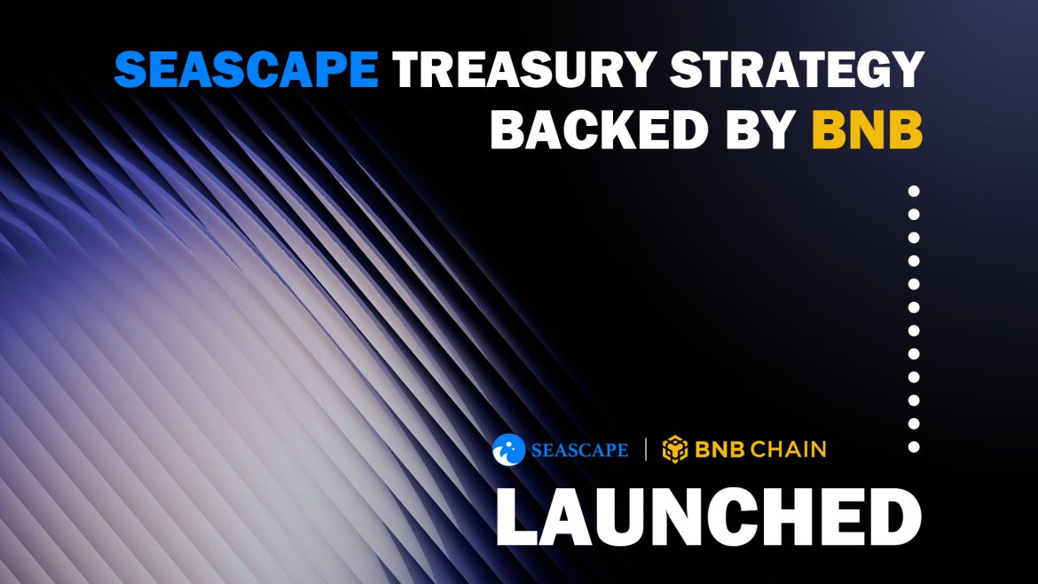 Seascape Launches First Tokenized BNB Treasury Strategy On Binance Smart Seascape Launches First Tokenized BNB Treasury Strategy On Binance Smart Chain